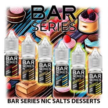 Bar Series Nic Salts 10ml Desserts Collection