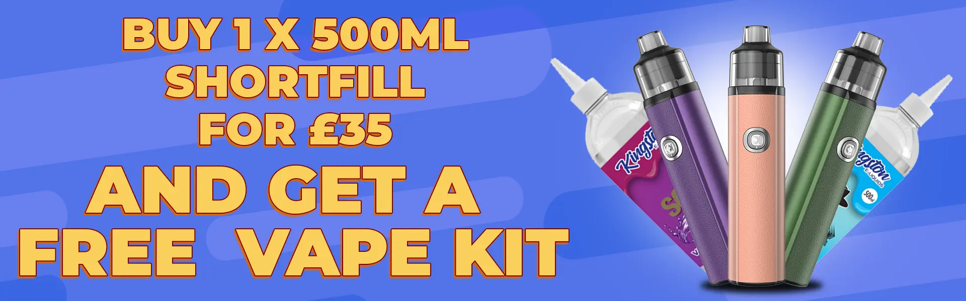 Get a free vape kit with any 500ml shortfill vape liquid